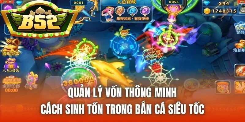 Quản lý vốn thông minh – Cách sinh tồn trong Bắn Cá Siêu Tốc B52Club