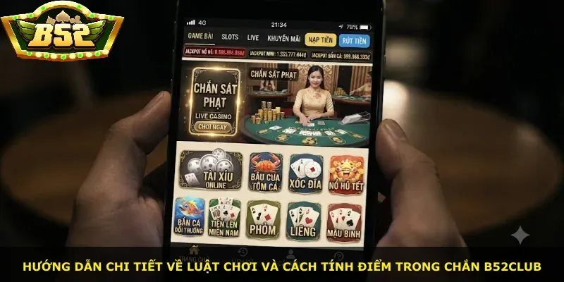 Hướng dẫn chi tiết về luật chơi và cách tính điểm trong Chắn B52Club